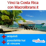 Macrolibrarsi.it presenta Vinci la Costa Rica con Macrolibrarsi.it-