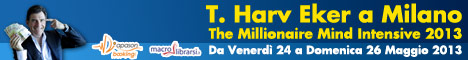 Diapasonbooking.com presenta Evento: THE MILLIONAIRE MIND INTENSIVE 2013 con T. Harv Eker a Milano-
