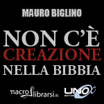 Macrolibrarsi.it presenta il LIBRO: Non c'è Creazione nella Bibbia - Mauro Biglino