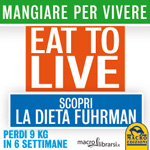 Macrolibrarsi.it presenta il LIBRO: Eat to Live - Mangiare per Vivere