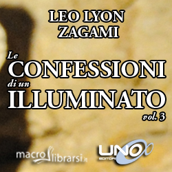 Macrolibrarsi.it presenta il LIBRO: Le Confessioni di un Illuminato Vol. 3 - Leo Lyon Zagami
